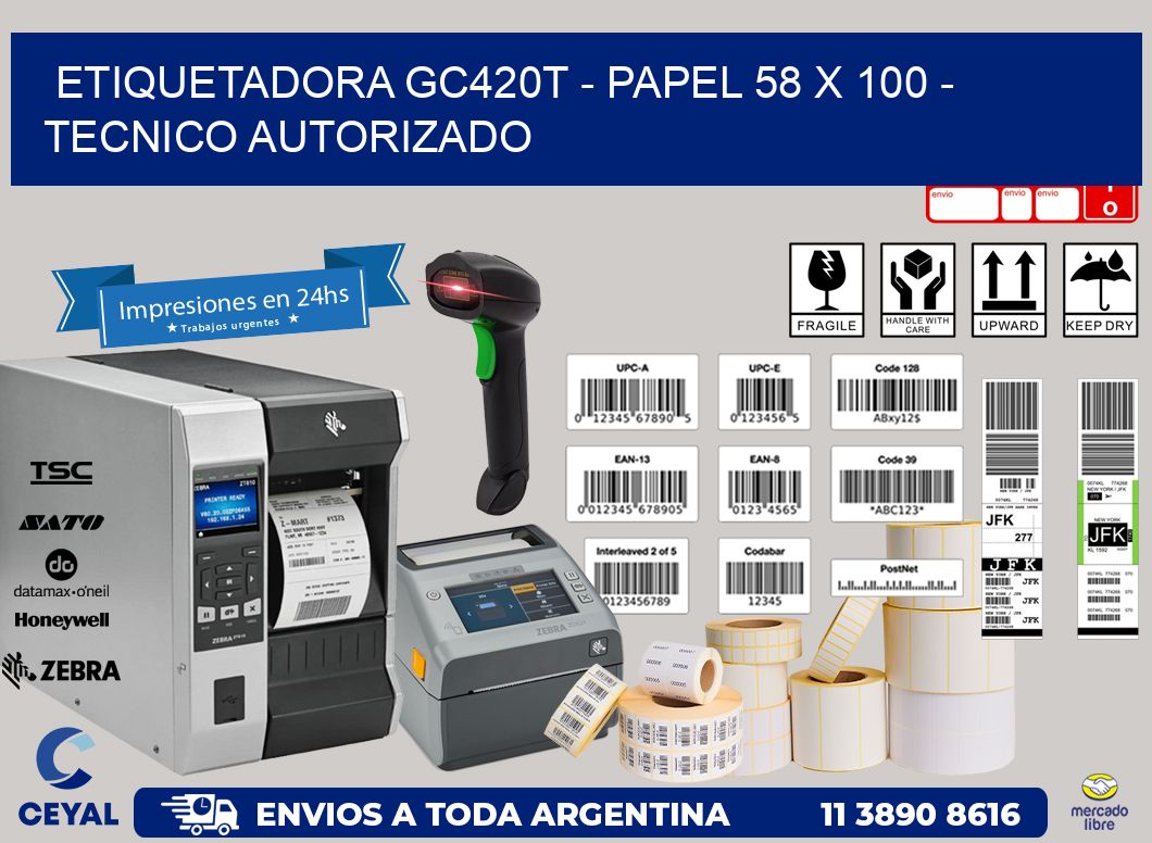ETIQUETADORA GC420T – PAPEL 58 x 100 – TECNICO AUTORIZADO