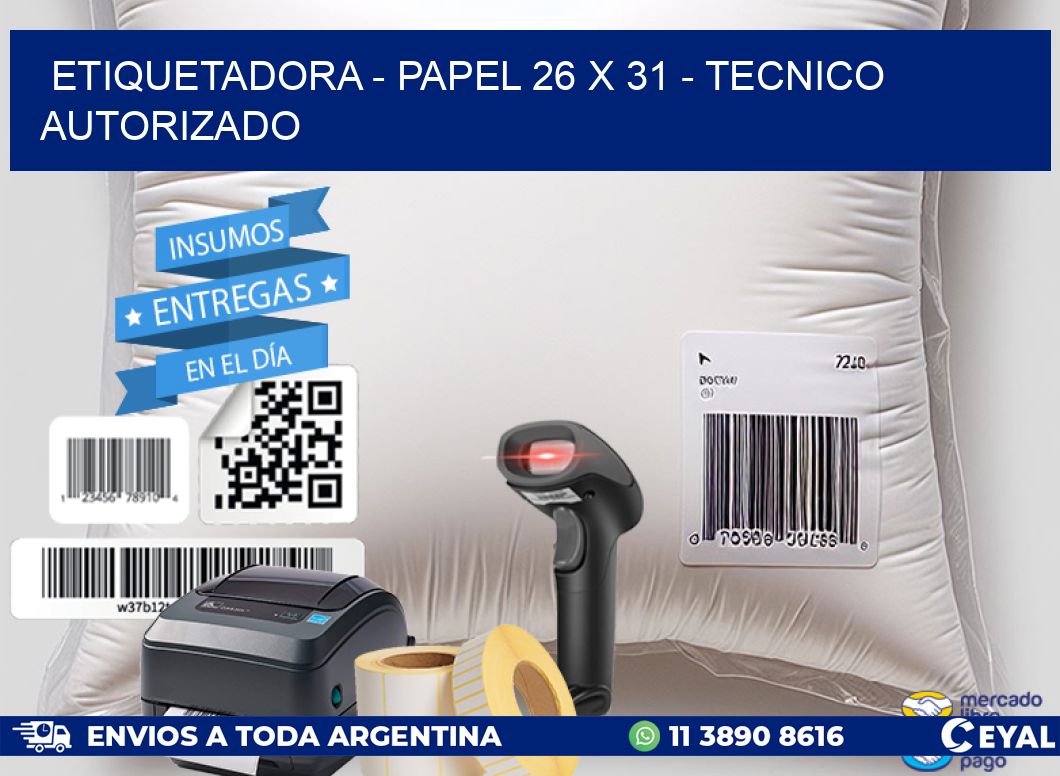 ETIQUETADORA - PAPEL 26 x 31 - TECNICO AUTORIZADO
