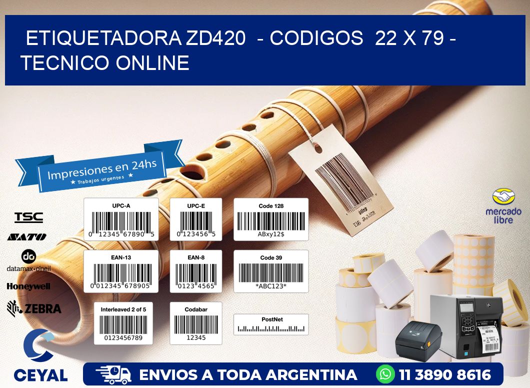 ETIQUETADORA ZD420  – CODIGOS  22 x 79 – TECNICO ONLINE