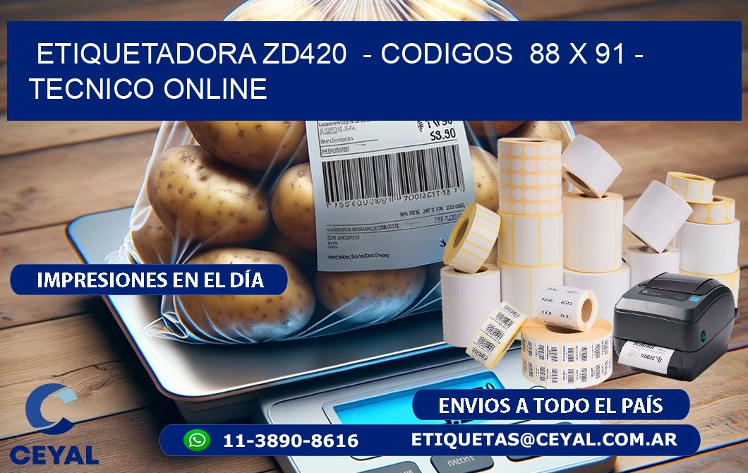 ETIQUETADORA ZD420 - CODIGOS 88 x 91 - TECNICO ONLINE