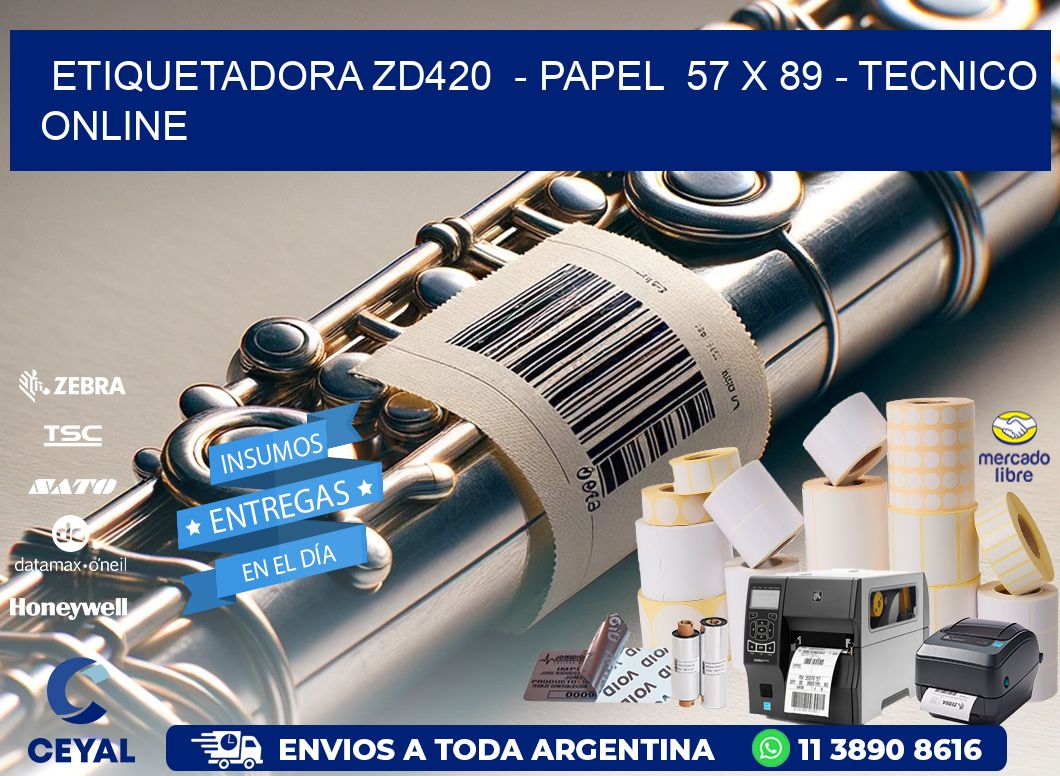 ETIQUETADORA ZD420  - PAPEL  57 x 89 - TECNICO ONLINE