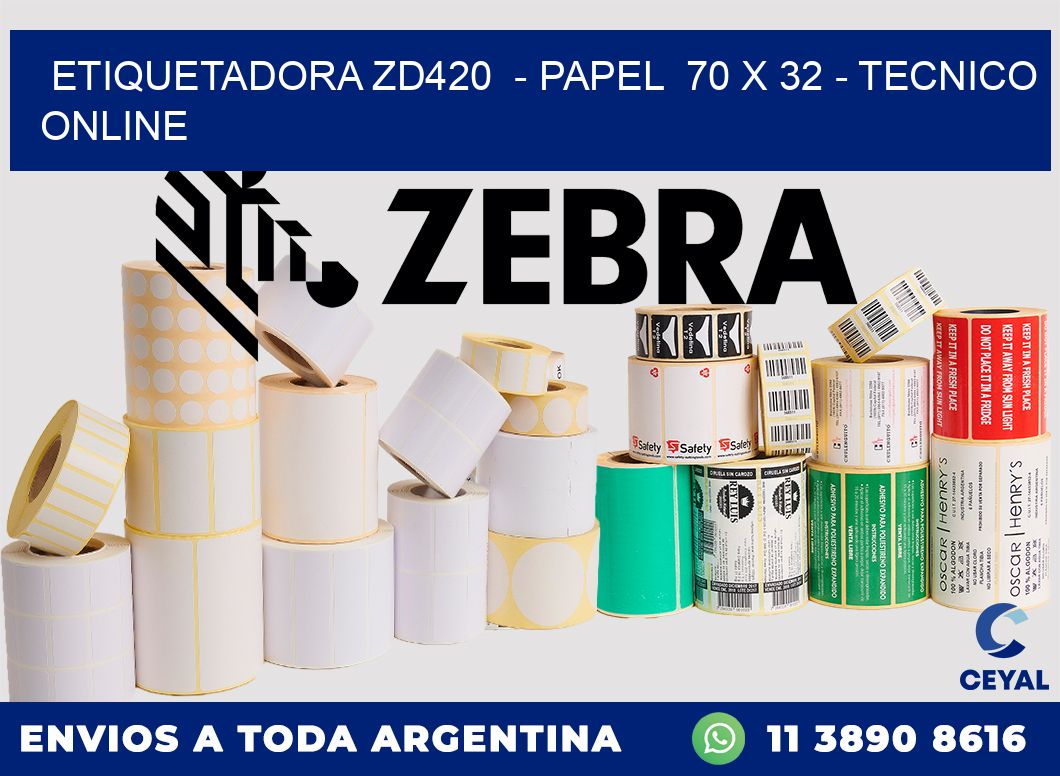ETIQUETADORA ZD420  - PAPEL  70 x 32 - TECNICO ONLINE