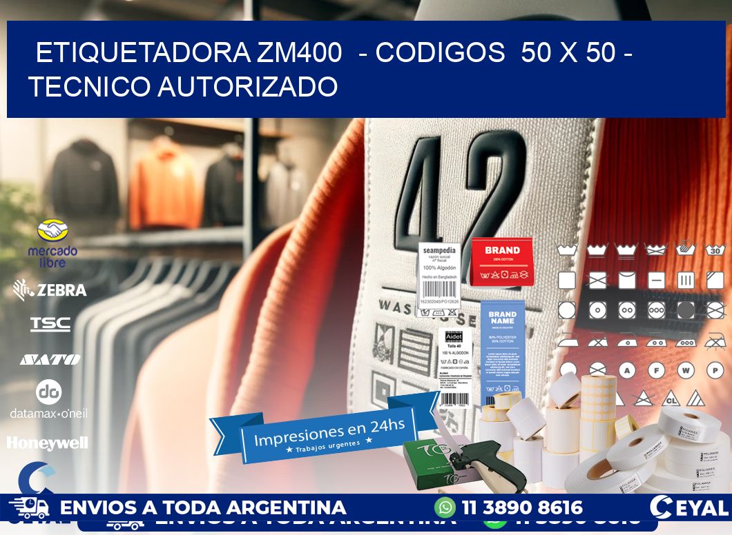 ETIQUETADORA ZM400  - CODIGOS  50 x 50 - TECNICO AUTORIZADO