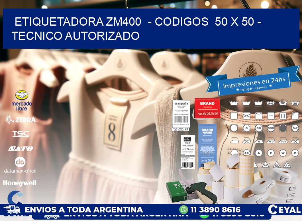 ETIQUETADORA ZM400  - CODIGOS  50 x 50 - TECNICO AUTORIZADO