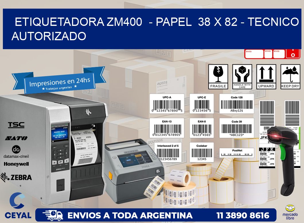 ETIQUETADORA ZM400  - PAPEL  38 x 82 - TECNICO AUTORIZADO