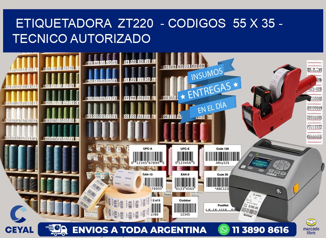 ETIQUETADORA  ZT220  - CODIGOS  55 x 35 - TECNICO AUTORIZADO