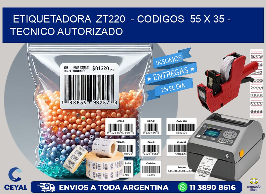 ETIQUETADORA  ZT220  – CODIGOS  55 x 35 – TECNICO AUTORIZADO