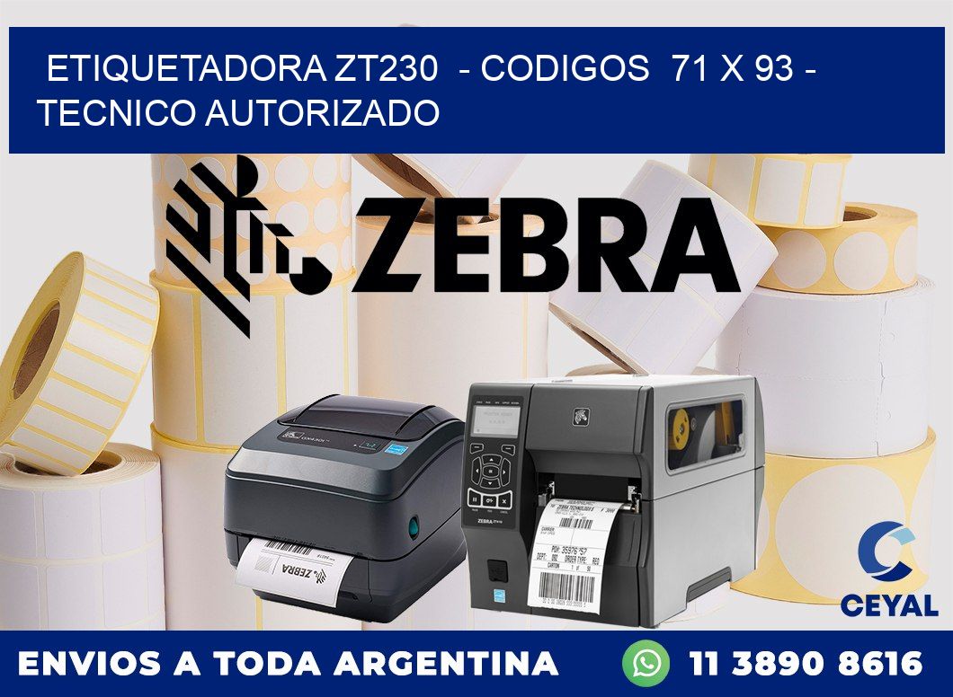 ETIQUETADORA ZT230  - CODIGOS  71 x 93 - TECNICO AUTORIZADO
