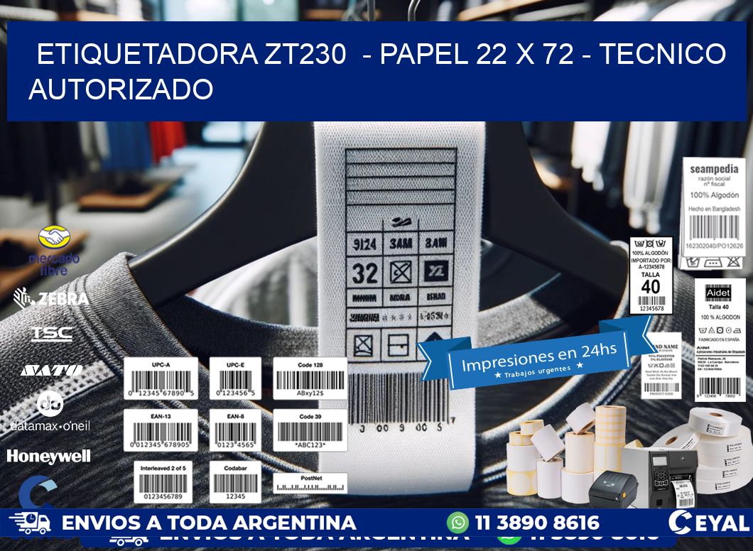 ETIQUETADORA ZT230 - PAPEL 22 x 72 - TECNICO AUTORIZADO