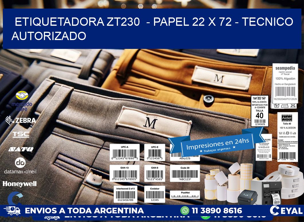 ETIQUETADORA ZT230 - PAPEL 22 x 72 - TECNICO AUTORIZADO