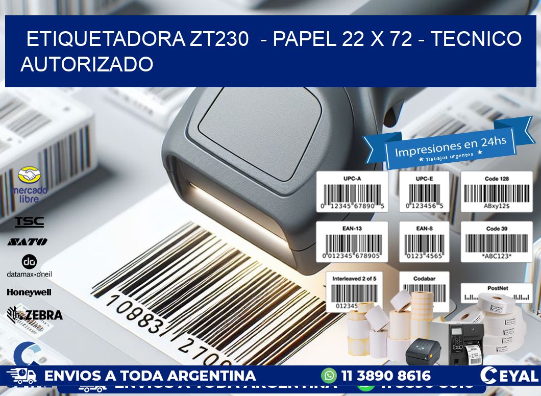 ETIQUETADORA ZT230 - PAPEL 22 x 72 - TECNICO AUTORIZADO