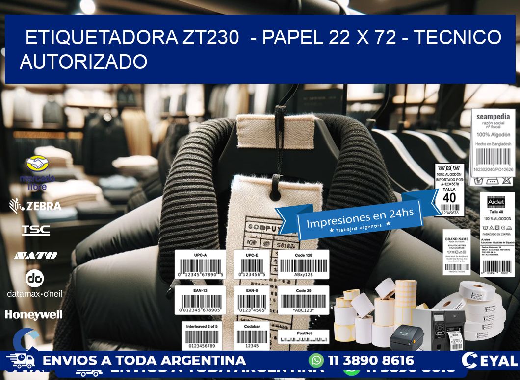 ETIQUETADORA ZT230 - PAPEL 22 x 72 - TECNICO AUTORIZADO