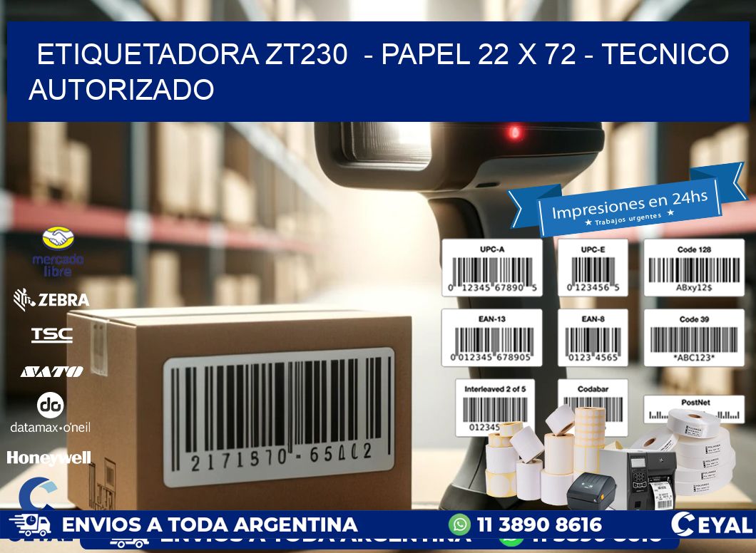 ETIQUETADORA ZT230  – PAPEL 22 x 72 – TECNICO AUTORIZADO