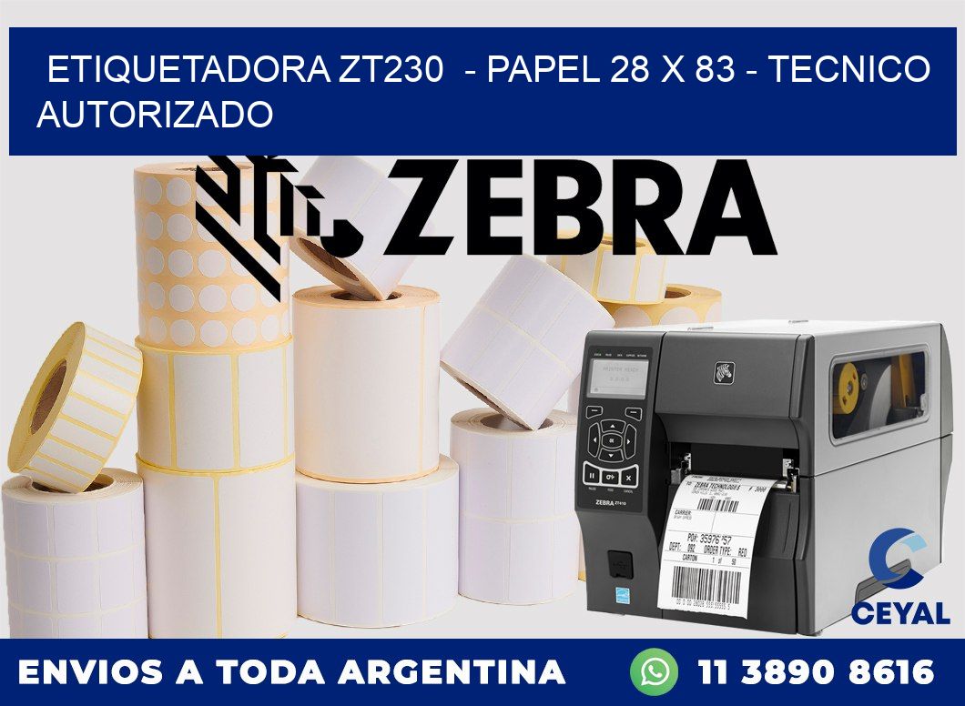 ETIQUETADORA ZT230  - PAPEL 28 x 83 - TECNICO AUTORIZADO