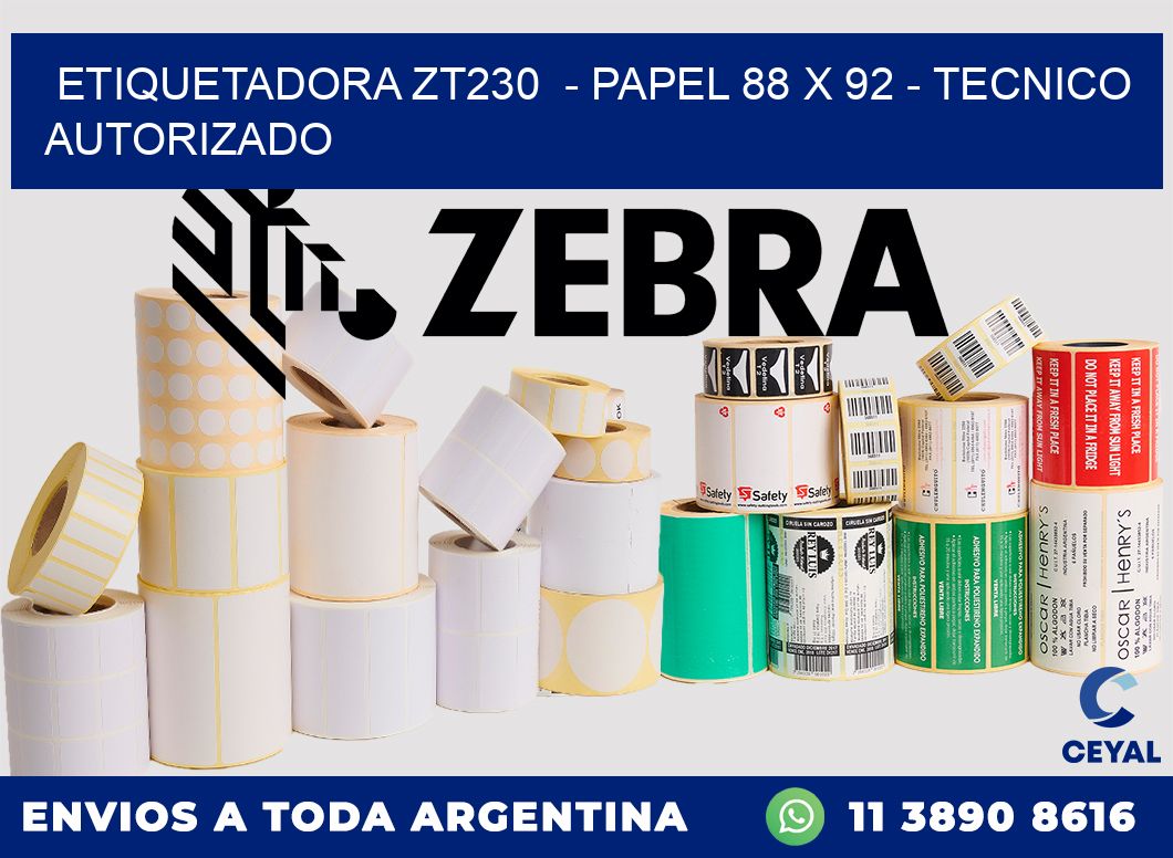 ETIQUETADORA ZT230  - PAPEL 88 x 92 - TECNICO AUTORIZADO