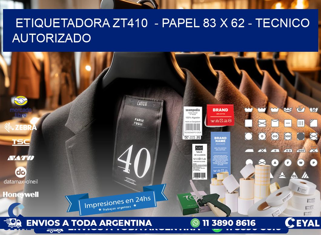 ETIQUETADORA ZT410  - PAPEL 83 x 62 - TECNICO AUTORIZADO