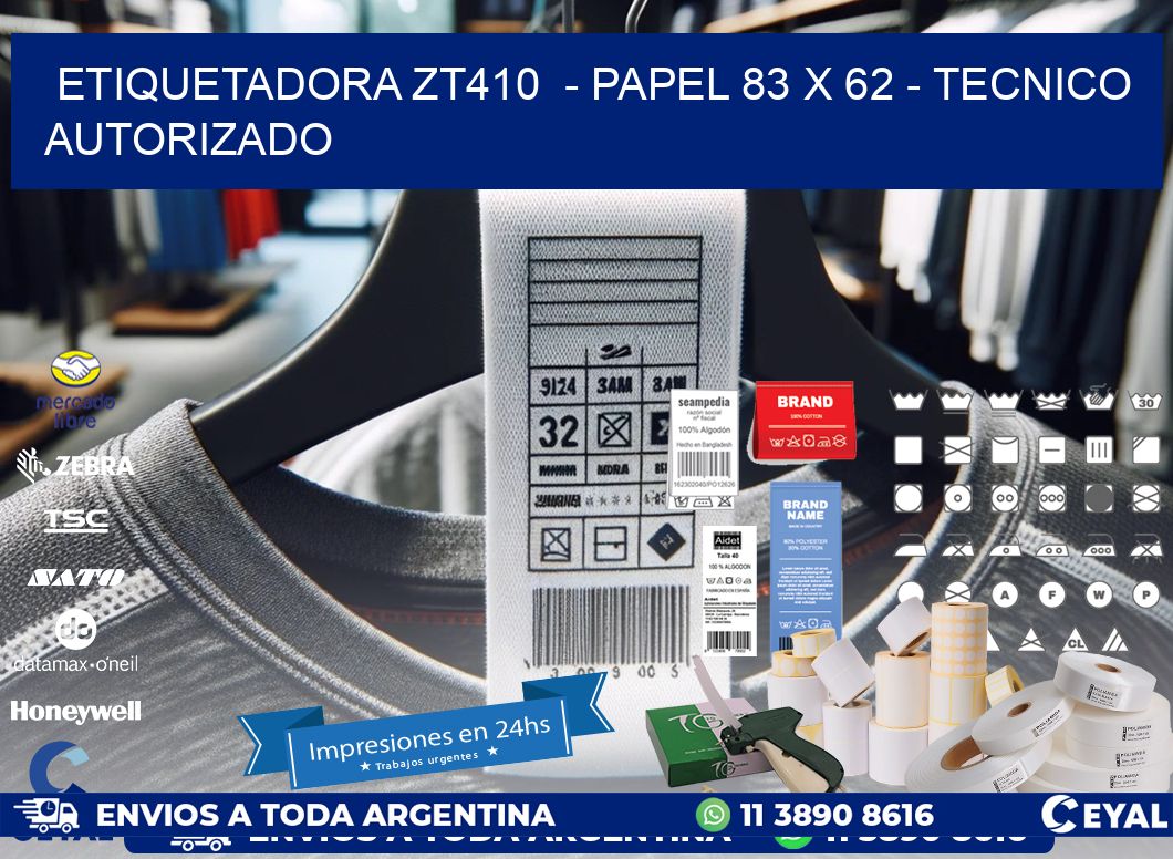 ETIQUETADORA ZT410  - PAPEL 83 x 62 - TECNICO AUTORIZADO