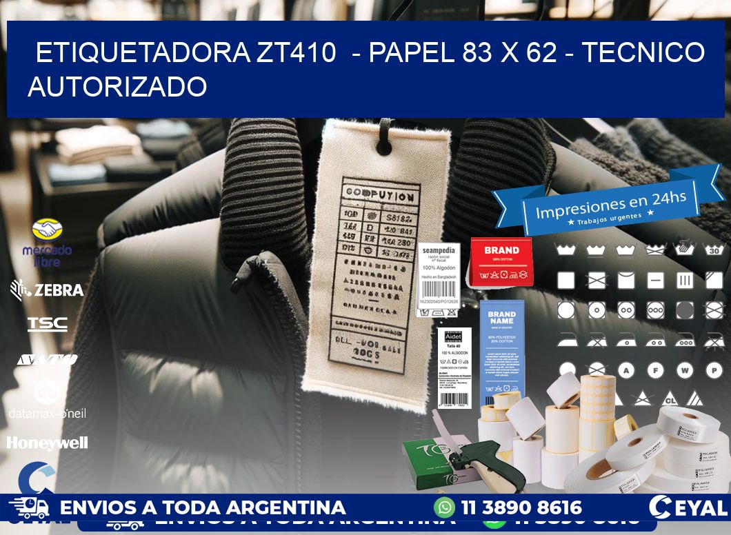 ETIQUETADORA ZT410  - PAPEL 83 x 62 - TECNICO AUTORIZADO