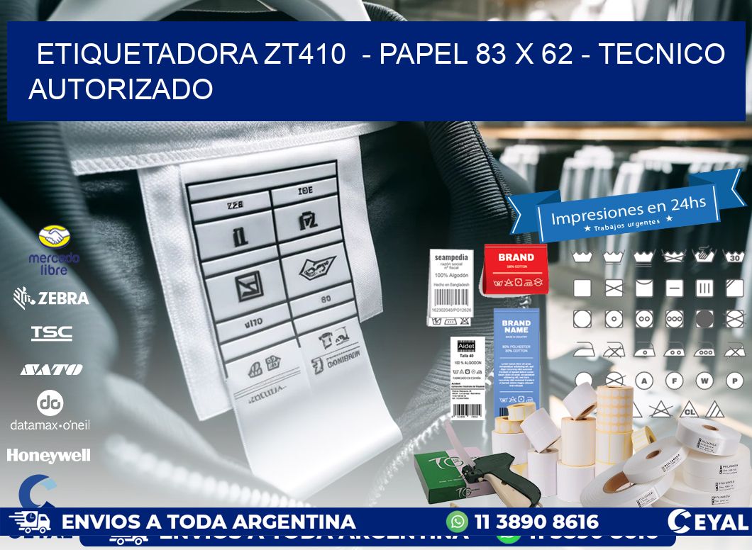 ETIQUETADORA ZT410  – PAPEL 83 x 62 – TECNICO AUTORIZADO