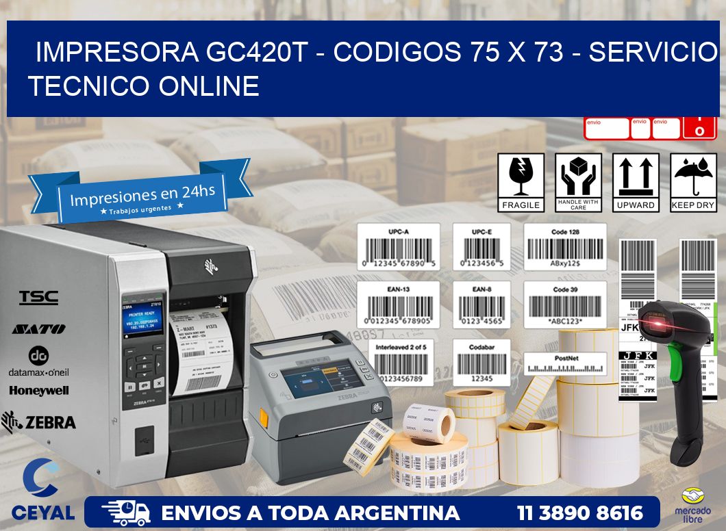 IMPRESORA GC420T – CODIGOS 75 x 73 – SERVICIO TECNICO ONLINE