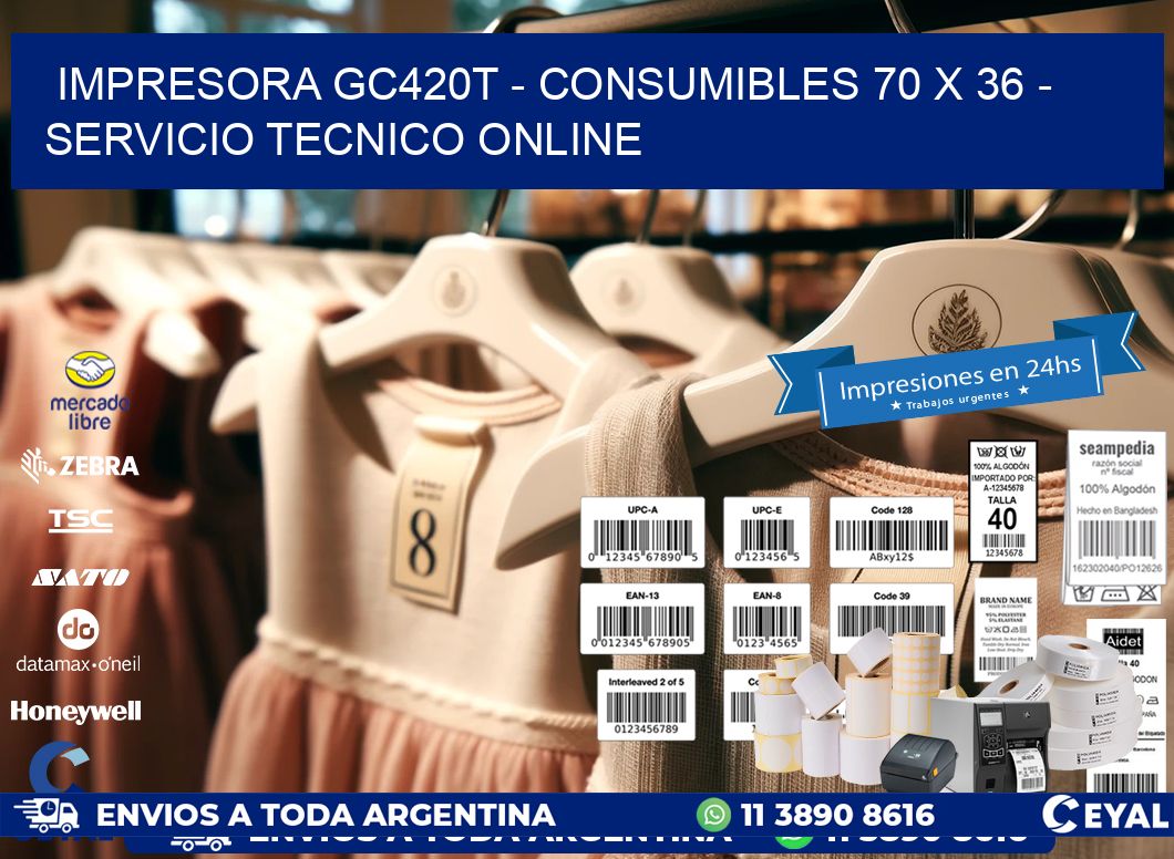 IMPRESORA GC420T - CONSUMIBLES 70 x 36 - SERVICIO TECNICO ONLINE