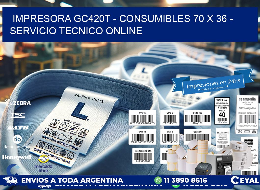 IMPRESORA GC420T - CONSUMIBLES 70 x 36 - SERVICIO TECNICO ONLINE