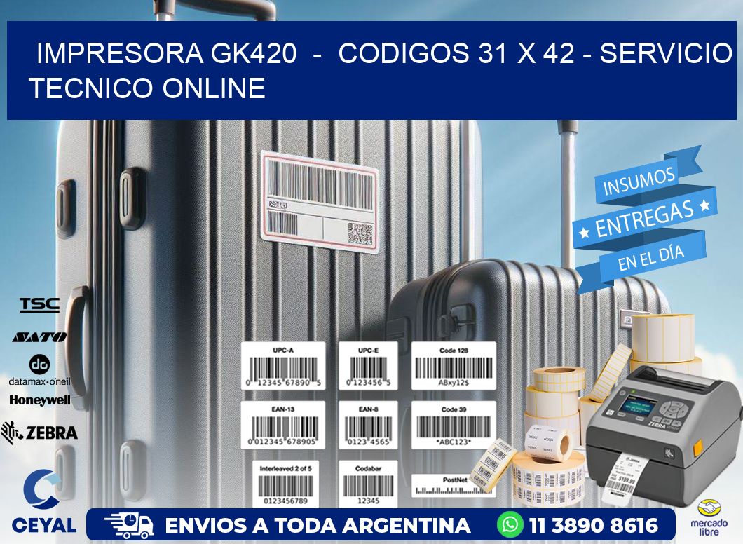 IMPRESORA GK420 - CODIGOS 31 x 42 - SERVICIO TECNICO ONLINE