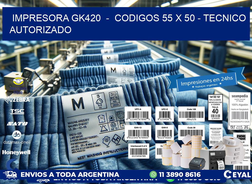 IMPRESORA GK420  –  CODIGOS 55 x 50 – TECNICO AUTORIZADO
