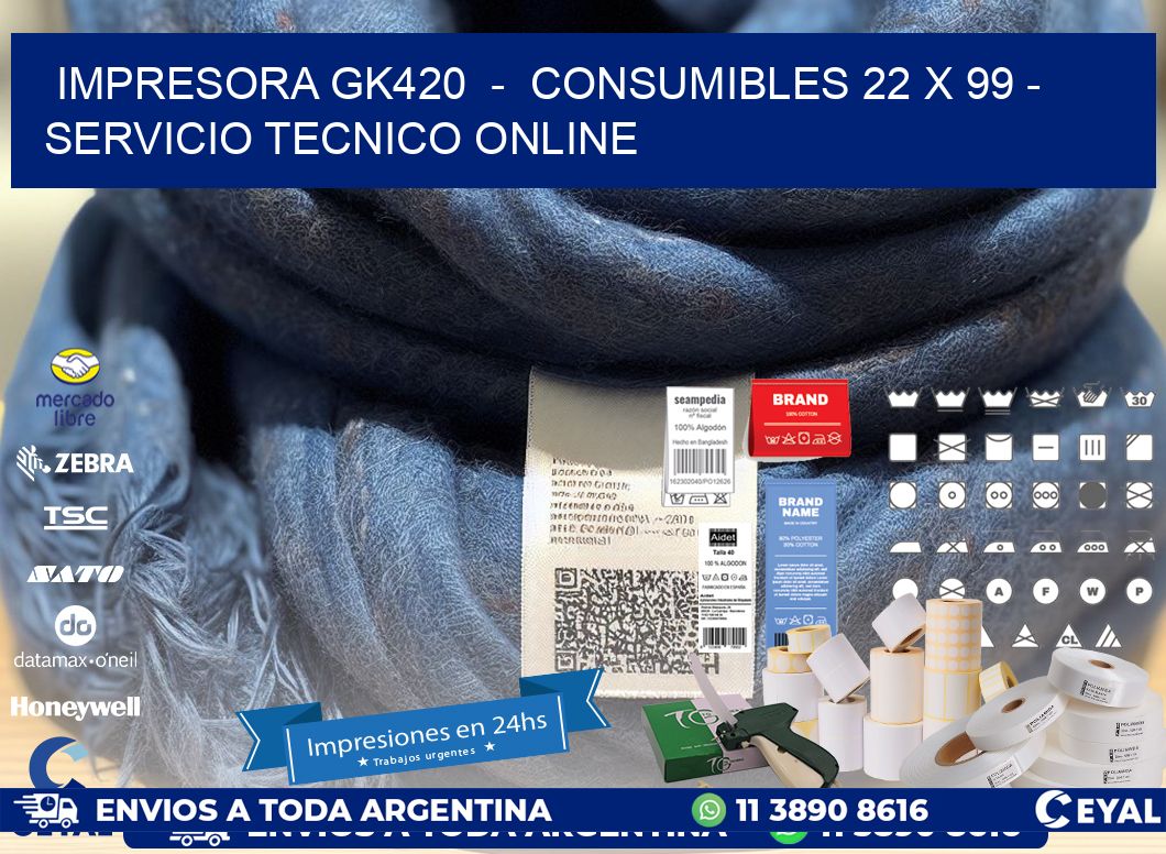 IMPRESORA GK420  -  CONSUMIBLES 22 x 99 - SERVICIO TECNICO ONLINE