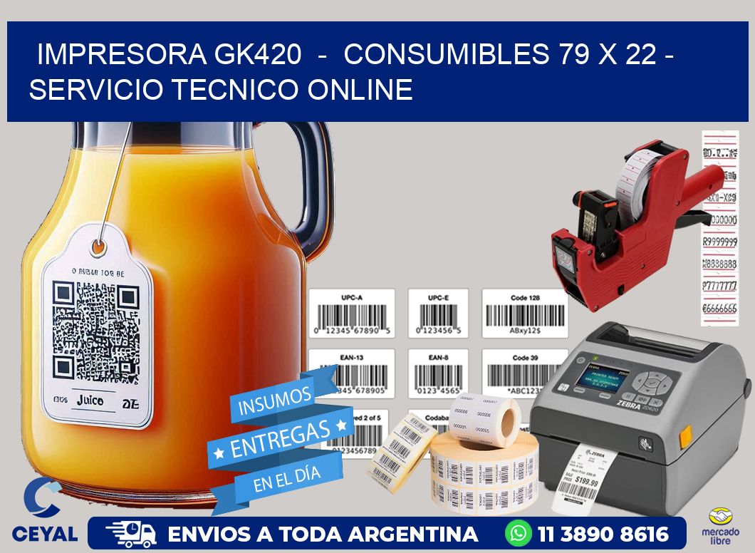 IMPRESORA GK420  –  CONSUMIBLES 79 x 22 – SERVICIO TECNICO ONLINE