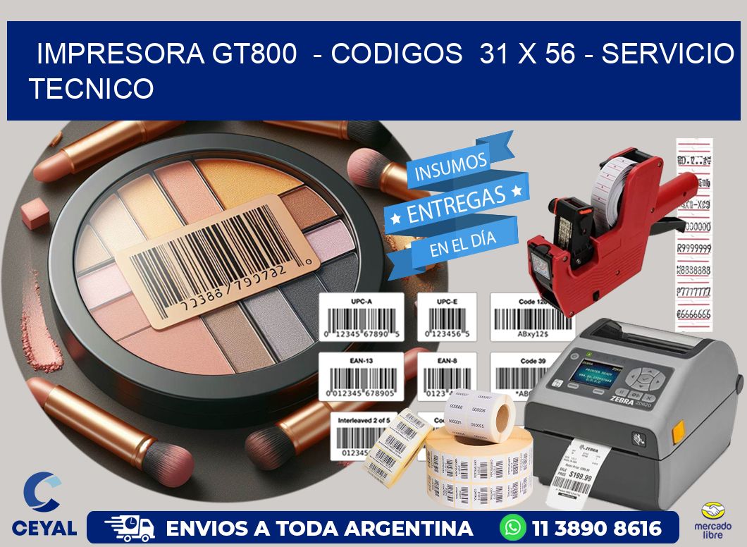 IMPRESORA GT800  – CODIGOS  31 x 56 – SERVICIO TECNICO