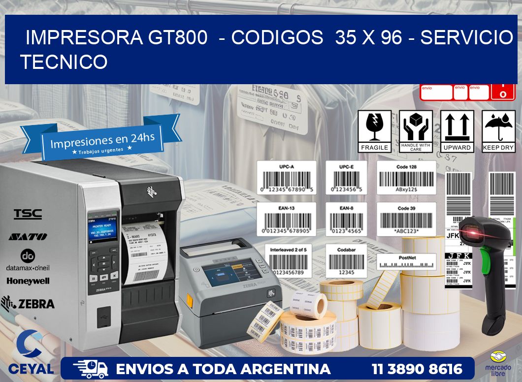 IMPRESORA GT800  – CODIGOS  35 x 96 – SERVICIO TECNICO