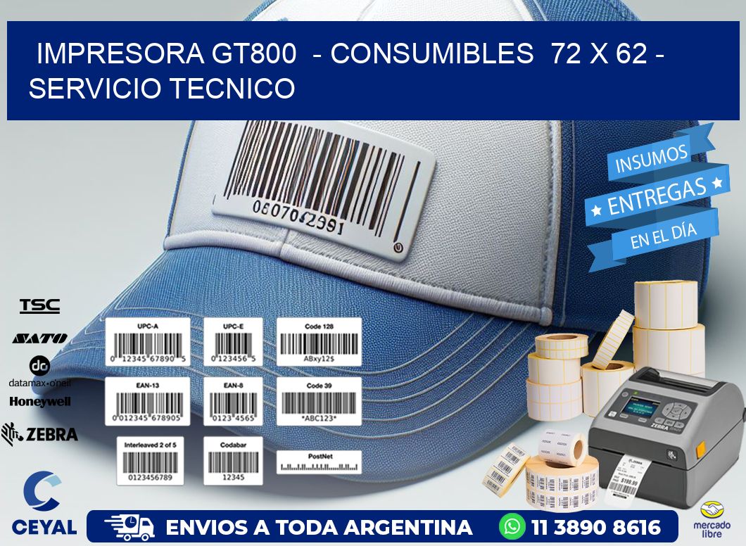 IMPRESORA GT800  – CONSUMIBLES  72 x 62 – SERVICIO TECNICO