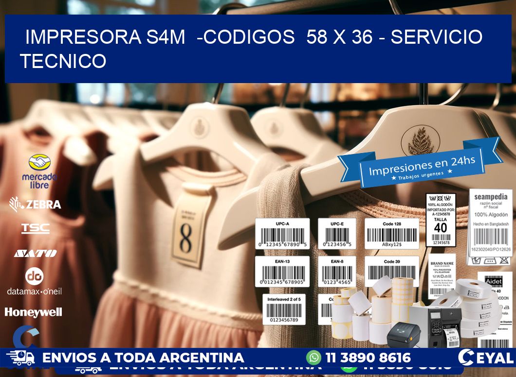 IMPRESORA S4M  -CODIGOS  58 x 36 - SERVICIO TECNICO