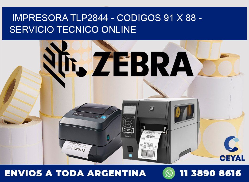 IMPRESORA TLP2844 - CODIGOS 91 x 88 - SERVICIO TECNICO ONLINE