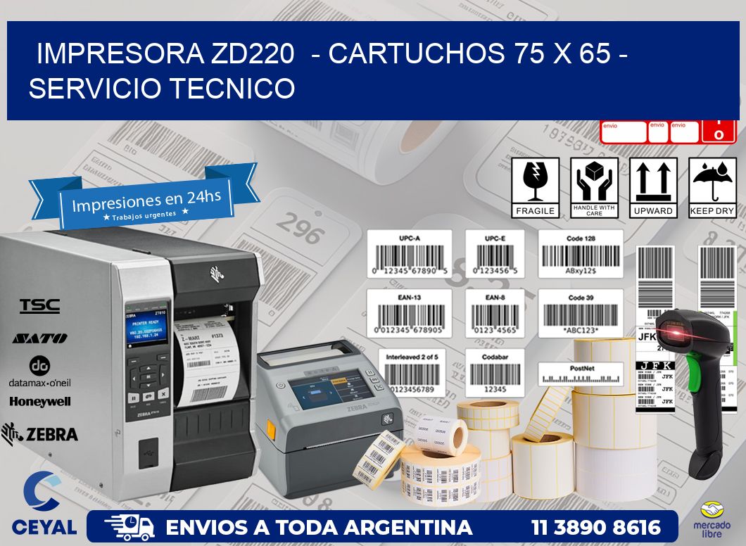 IMPRESORA ZD220 - CARTUCHOS 75 x 65 - SERVICIO TECNICO
