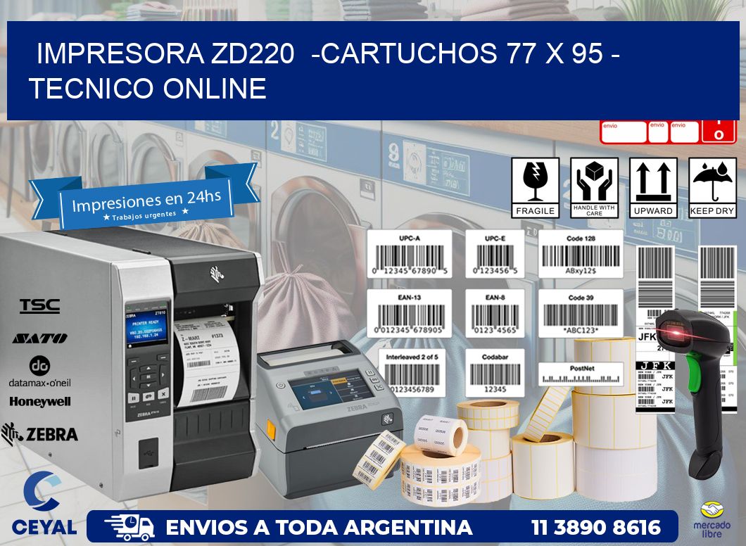 IMPRESORA ZD220 -CARTUCHOS 77 x 95 - TECNICO ONLINE