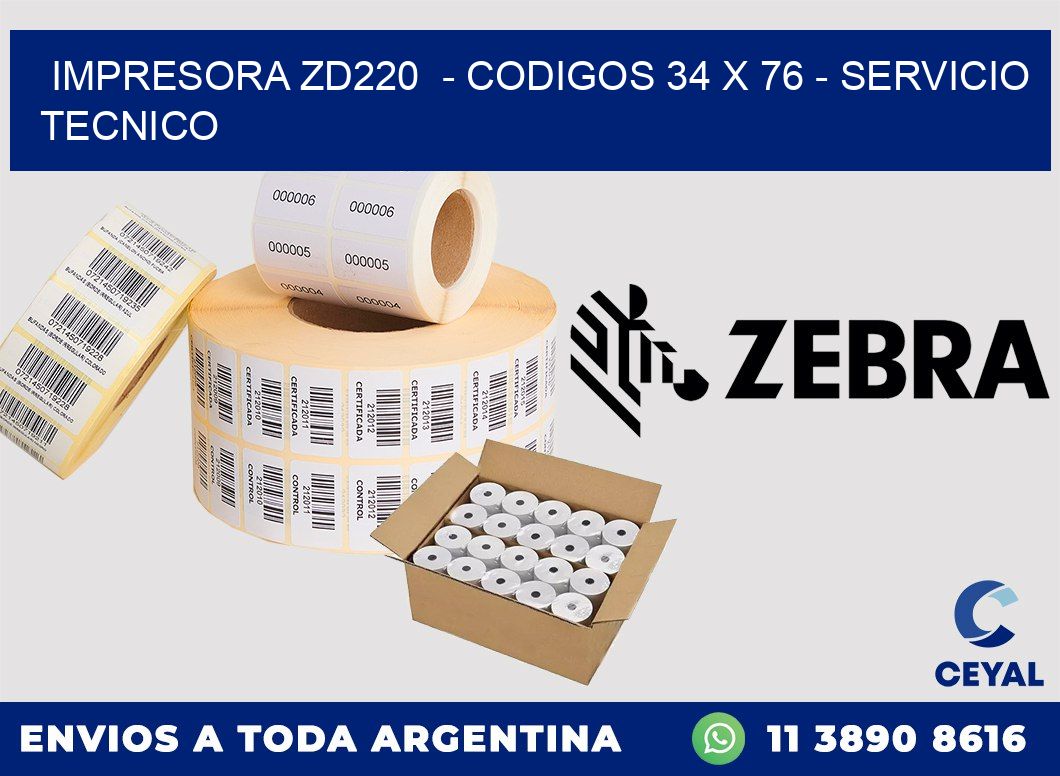 IMPRESORA ZD220  - CODIGOS 34 x 76 - SERVICIO TECNICO