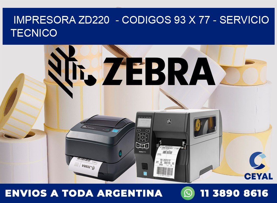 IMPRESORA ZD220 - CODIGOS 93 x 77 - SERVICIO TECNICO
