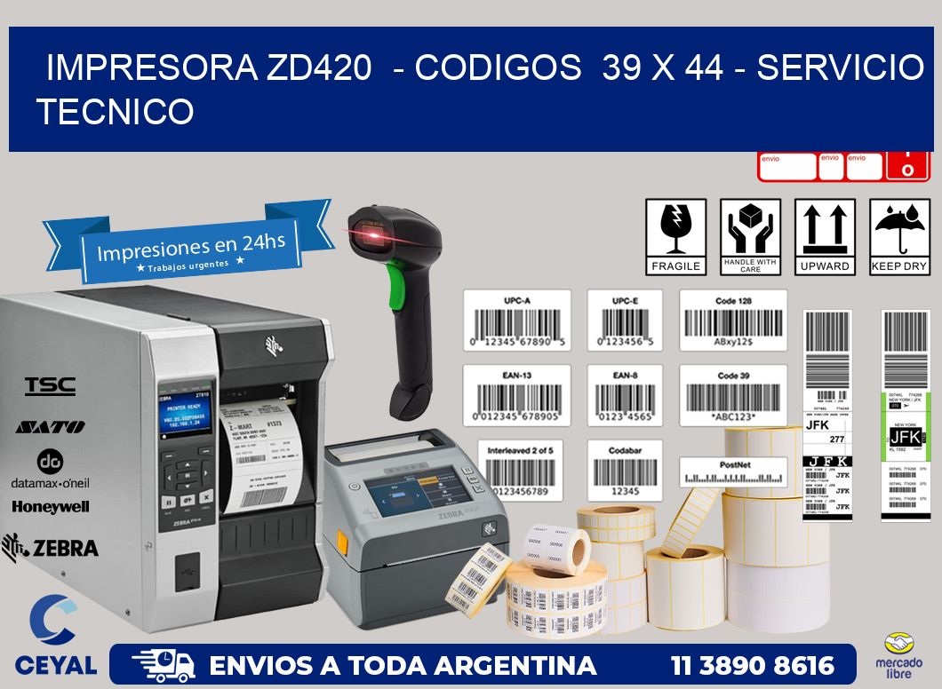 IMPRESORA ZD420  - CODIGOS  39 x 44 - SERVICIO TECNICO