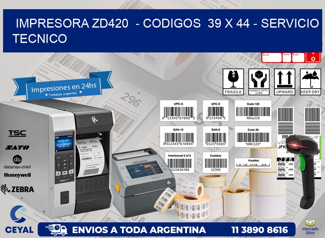 IMPRESORA ZD420  - CODIGOS  39 x 44 - SERVICIO TECNICO