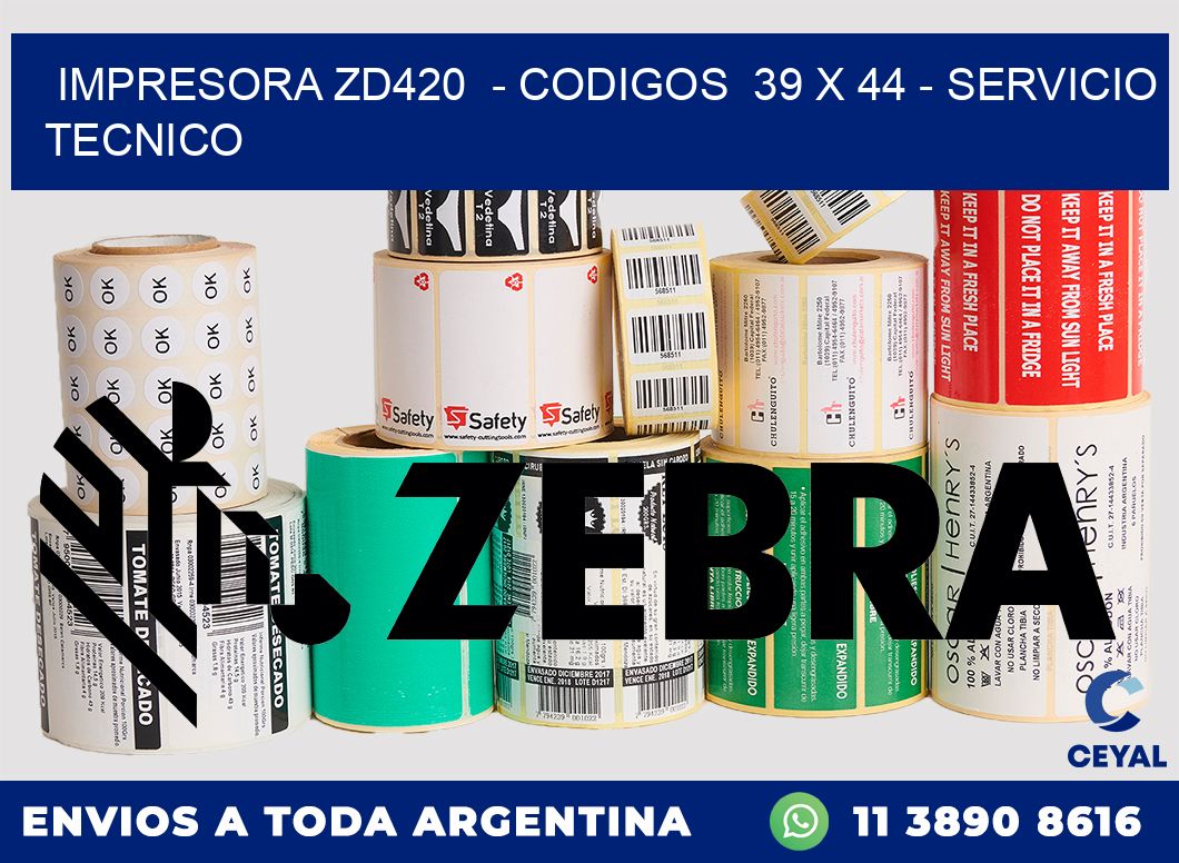 IMPRESORA ZD420  - CODIGOS  39 x 44 - SERVICIO TECNICO