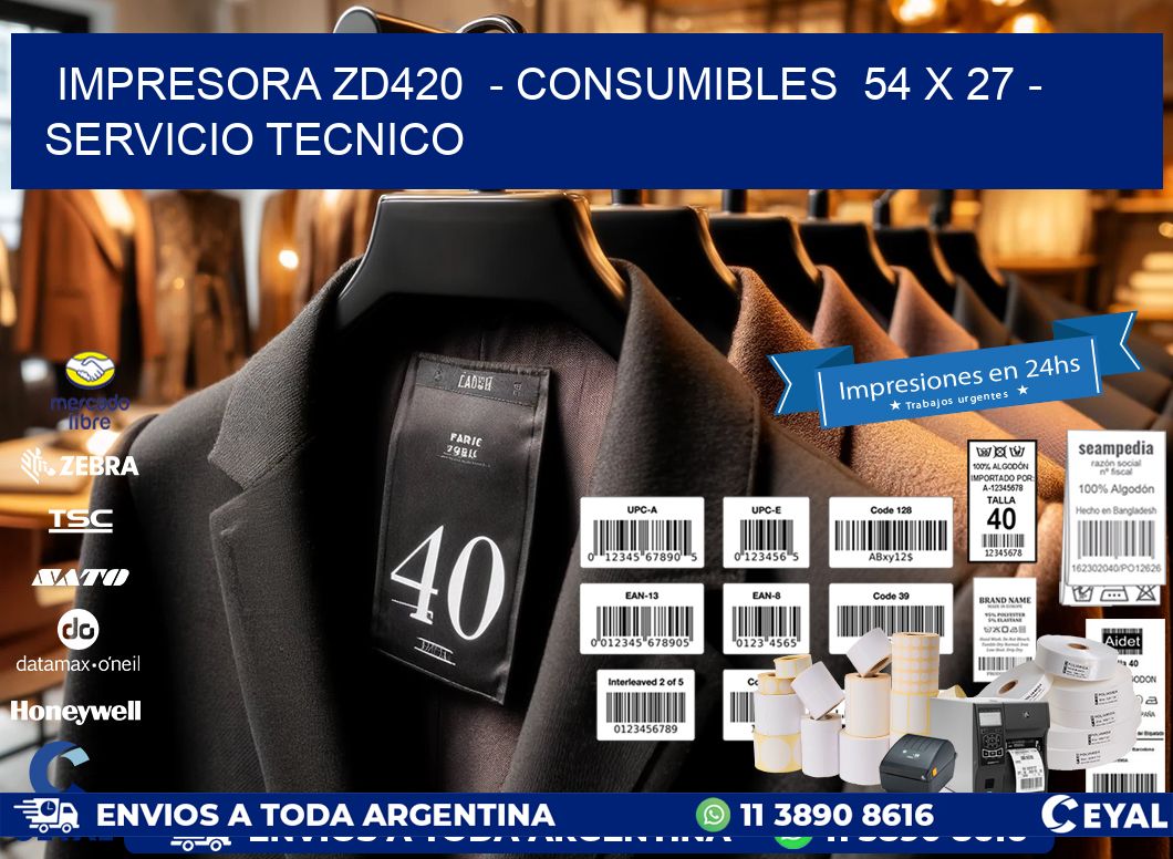 IMPRESORA ZD420 - CONSUMIBLES 54 x 27 - SERVICIO TECNICO