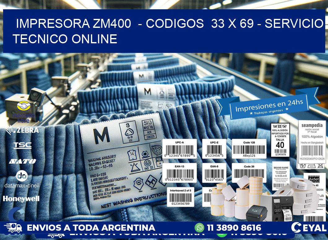 IMPRESORA ZM400 - CODIGOS 33 x 69 - SERVICIO TECNICO ONLINE