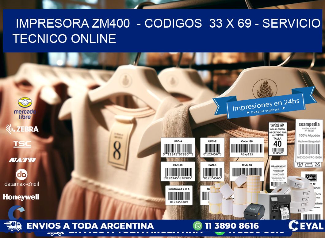 IMPRESORA ZM400  – CODIGOS  33 x 69 – SERVICIO TECNICO ONLINE
