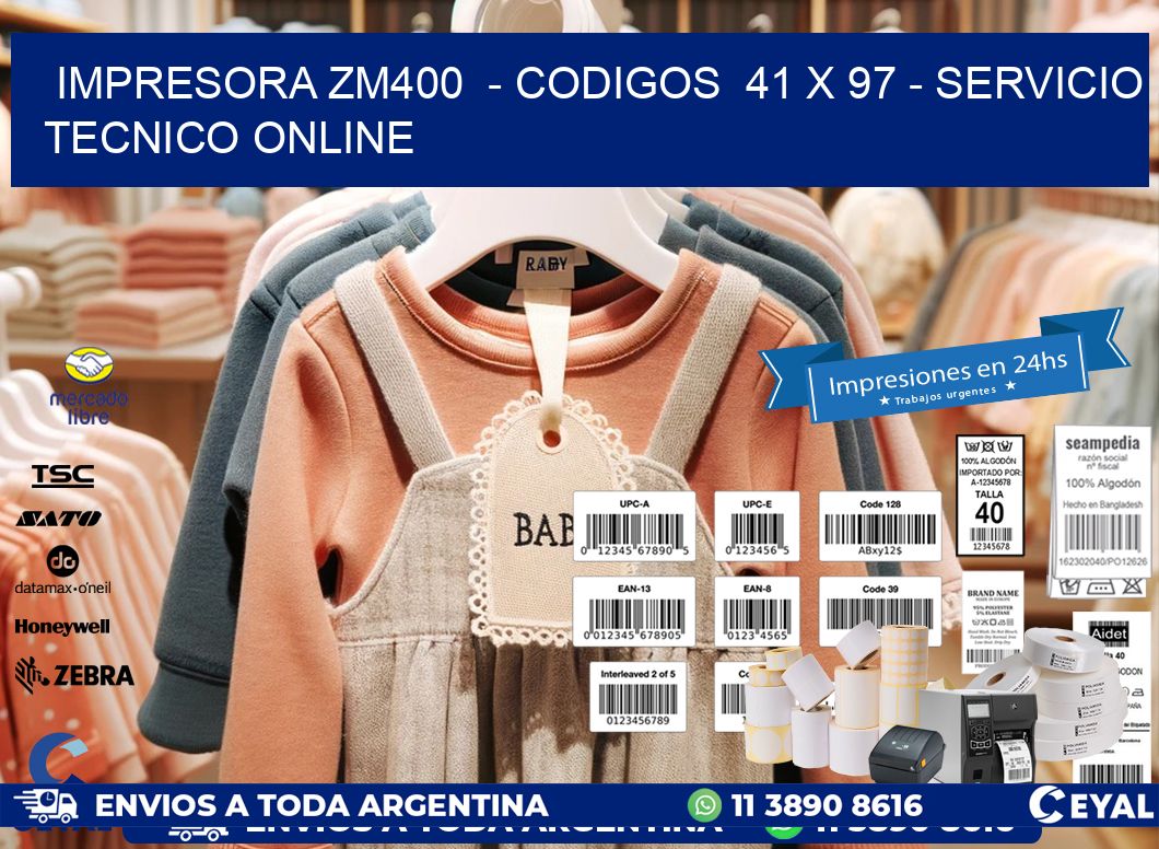 IMPRESORA ZM400  - CODIGOS  41 x 97 - SERVICIO TECNICO ONLINE