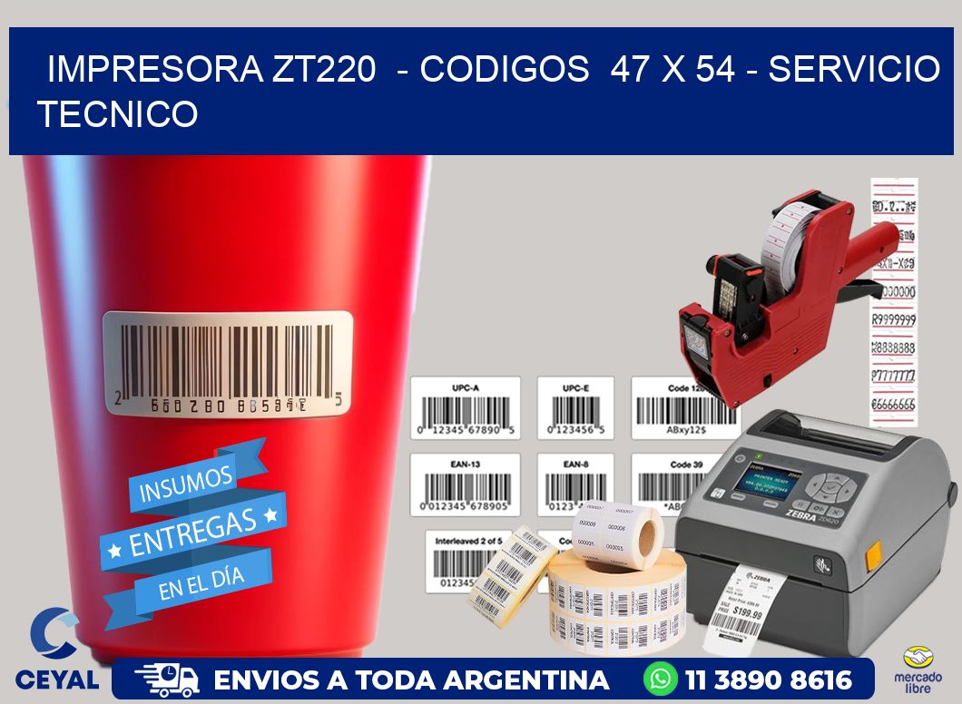 IMPRESORA ZT220  - CODIGOS  47 x 54 - SERVICIO TECNICO