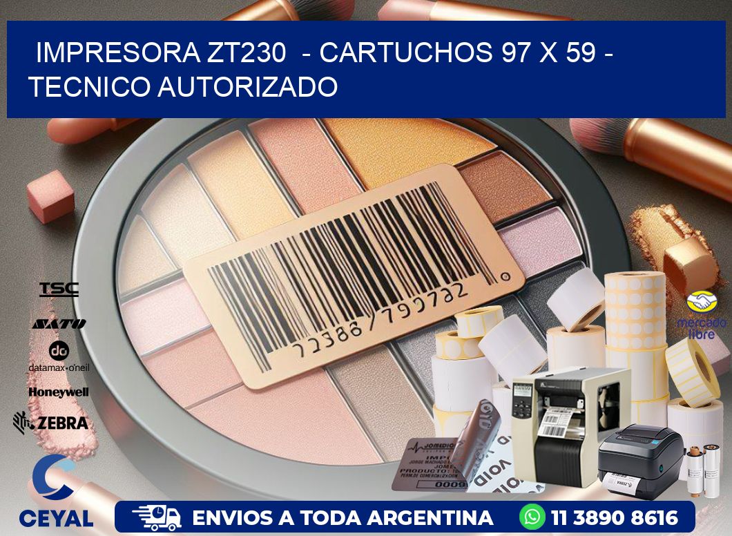 IMPRESORA ZT230  - CARTUCHOS 97 x 59 - TECNICO AUTORIZADO