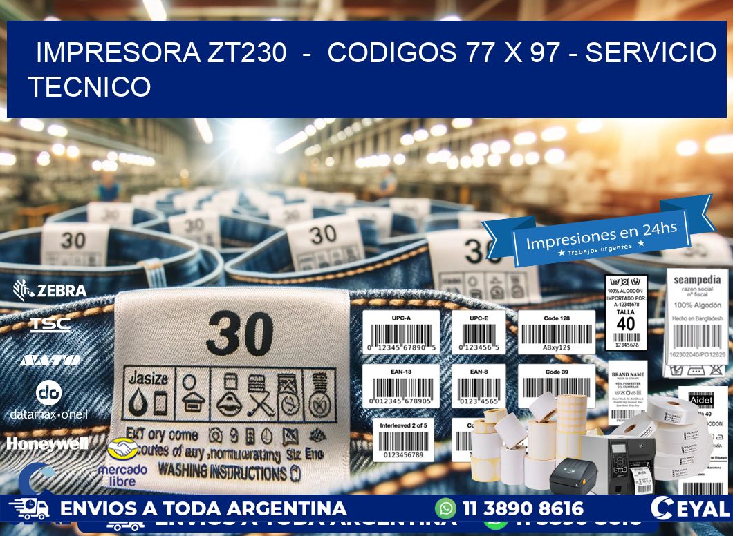IMPRESORA ZT230  -  CODIGOS 77 x 97 - SERVICIO TECNICO