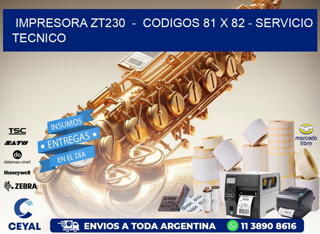 IMPRESORA ZT230  -  CODIGOS 81 x 82 - SERVICIO TECNICO